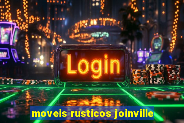 moveis rusticos joinville