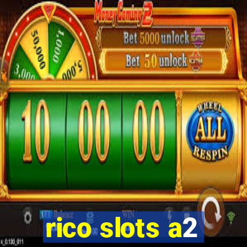 rico slots a2