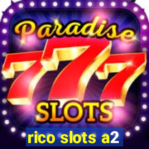 rico slots a2