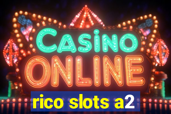 rico slots a2