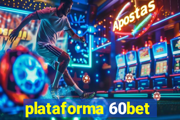 plataforma 60bet