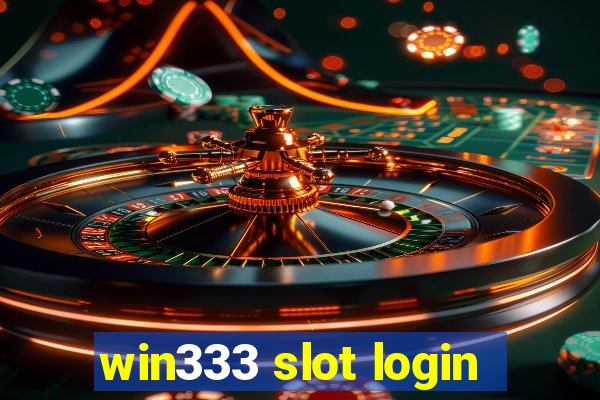 win333 slot login