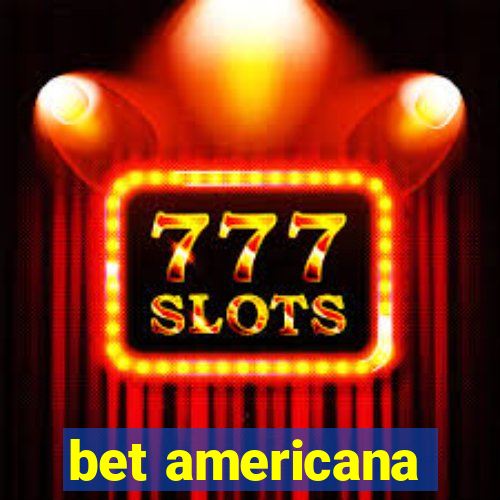 bet americana