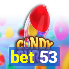 bet 53