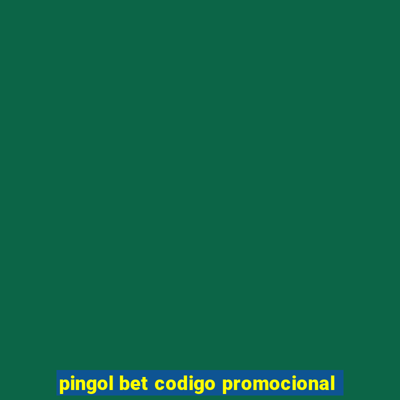 pingol bet codigo promocional