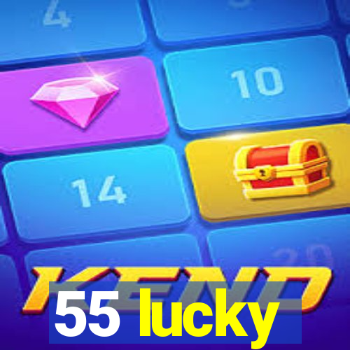 55 lucky