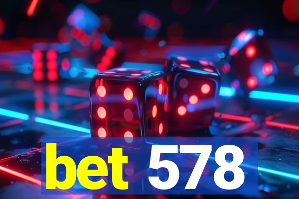 bet 578