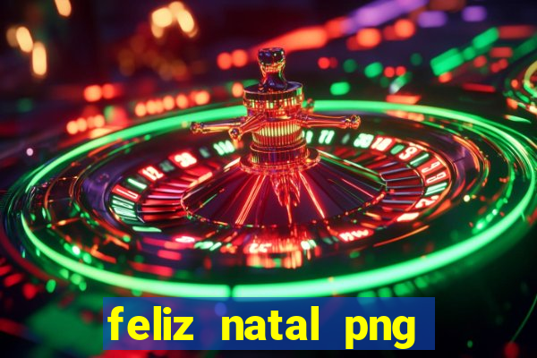 feliz natal png para imprimir