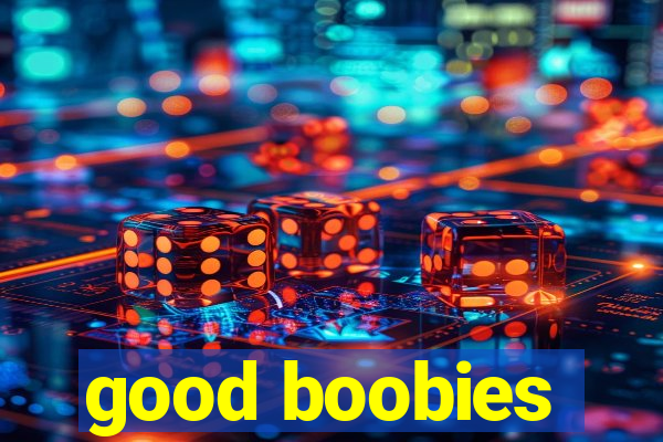 good boobies