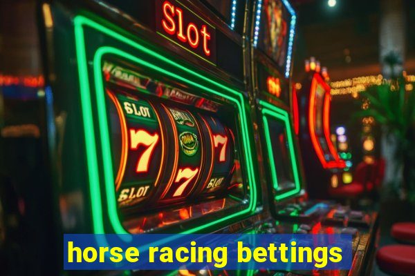 horse racing bettings