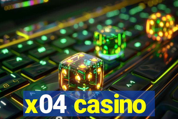 x04 casino