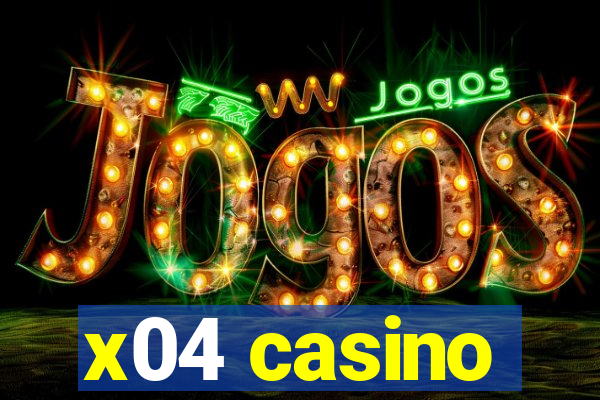 x04 casino