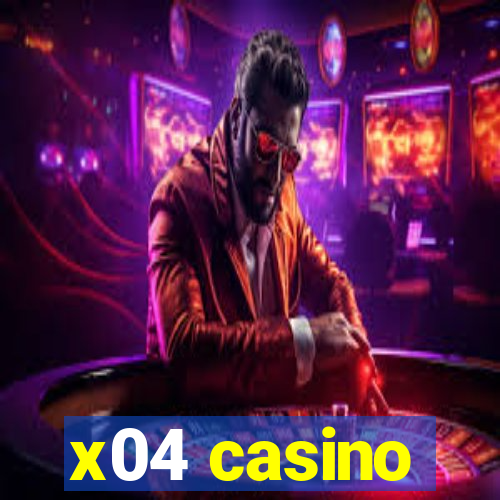 x04 casino