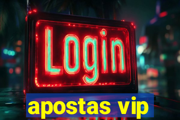 apostas vip