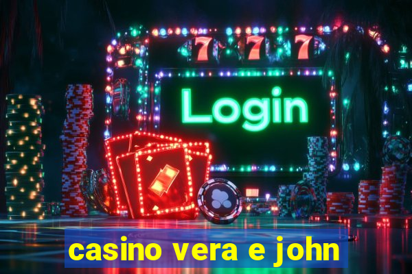 casino vera e john