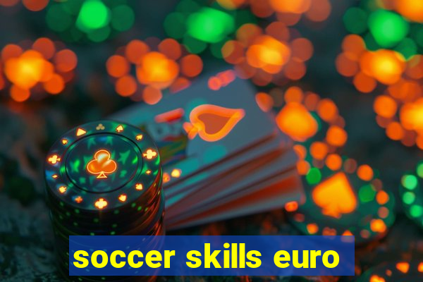 soccer skills euro