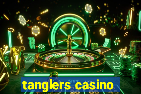 tanglers casino