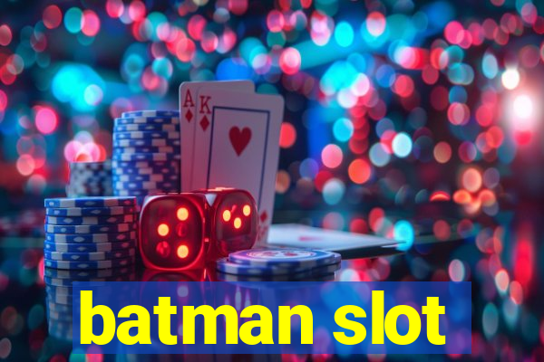 batman slot