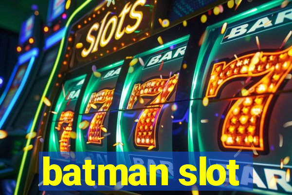 batman slot