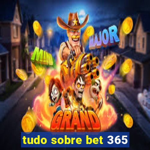 tudo sobre bet 365