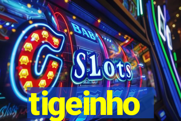 tigeinho