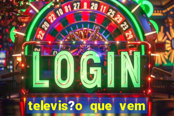 televis?o que vem com jogos