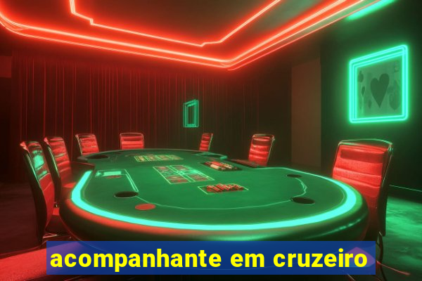 acompanhante em cruzeiro