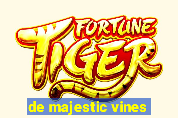 de majestic vines