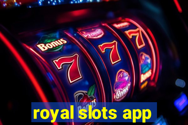 royal slots app