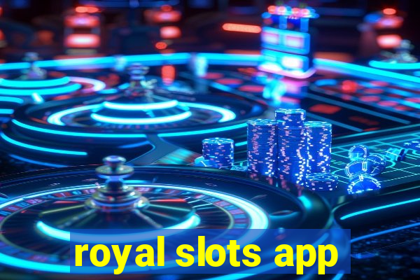 royal slots app