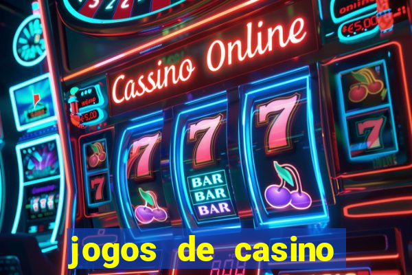 jogos de casino ganhar dinheiro