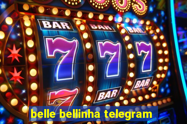 belle bellinha telegram