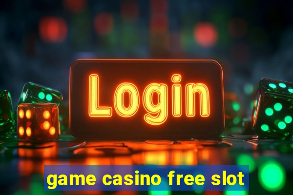 game casino free slot