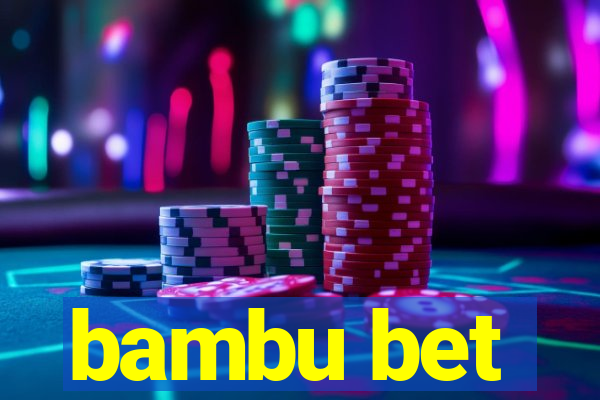 bambu bet