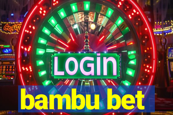 bambu bet