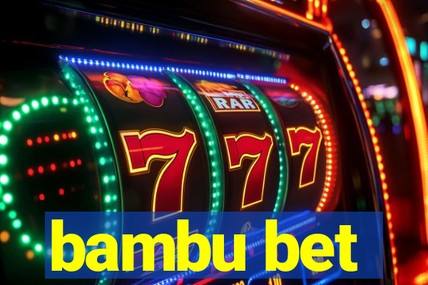 bambu bet