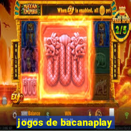 jogos de bacanaplay