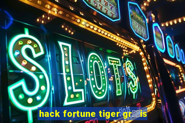 hack fortune tiger gr璋﹖is