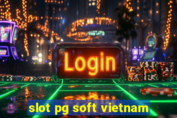 slot pg soft vietnam