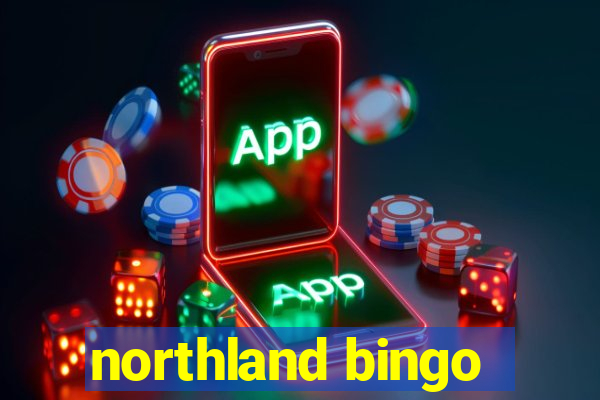 northland bingo