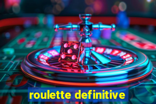 roulette definitive