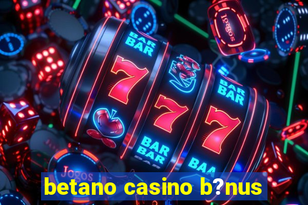 betano casino b?nus