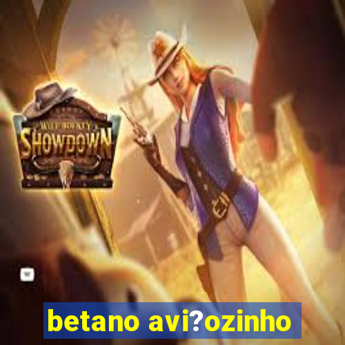 betano avi?ozinho