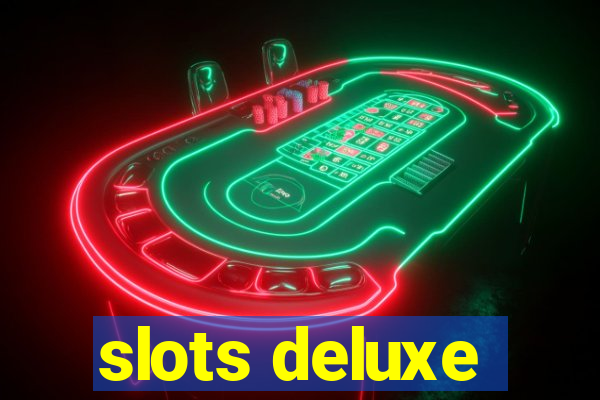 slots deluxe