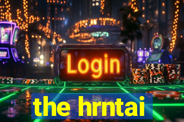 the hrntai