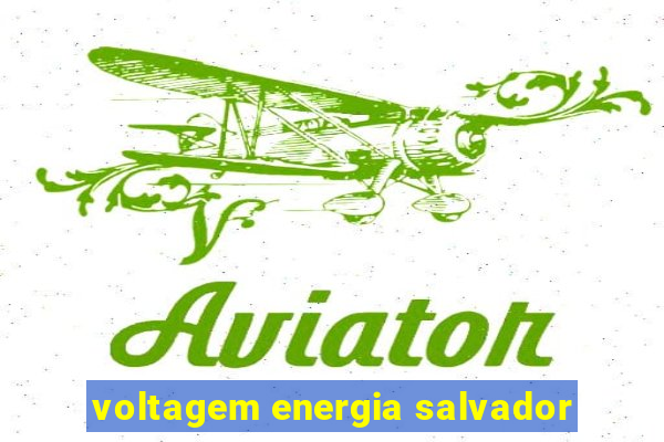 voltagem energia salvador