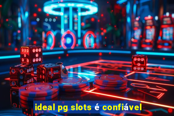 ideal pg slots é confiável