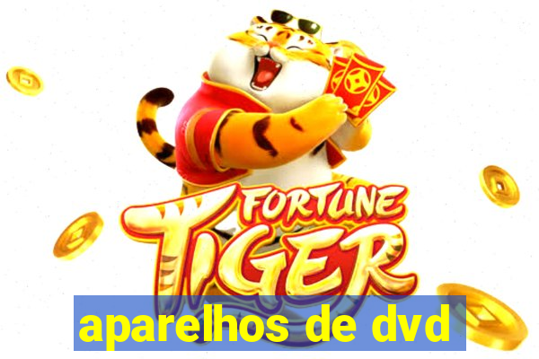 aparelhos de dvd