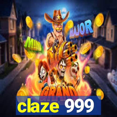 claze 999