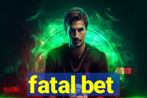 fatal bet